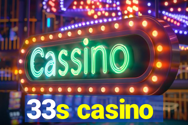 33s casino